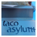 Taco Asylum